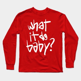 What It Do Baby Meme Long Sleeve T-Shirt